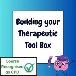 Building your Therapeutic Tool Box