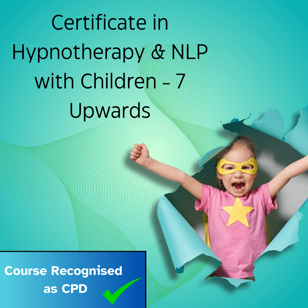 Certificate in Hypnotherapy & NLP with Children - 7 Upwards